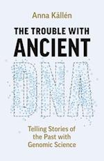 The Trouble with Ancient DNA