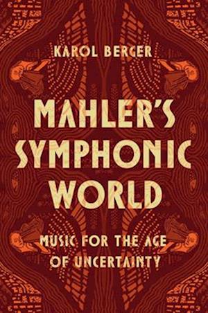 Mahler's Symphonic World