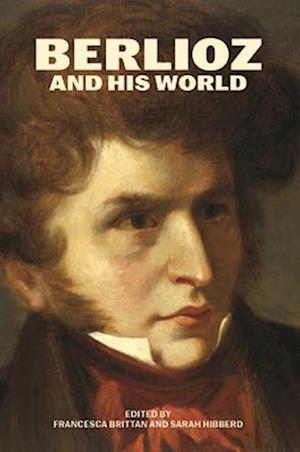 Berlioz and His World