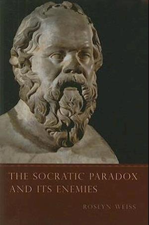 The Socratic Paradox and Its Enemies