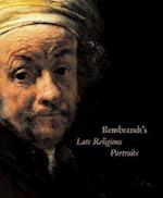 Rembrandt's Late Religious Portraits