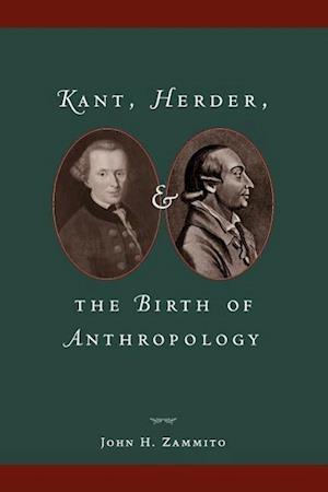 Kant, Herder, and the Birth of Anthropology