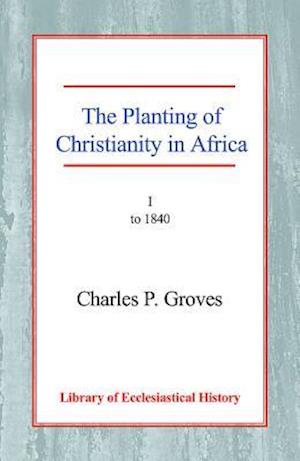 The Planting of Christianity in Africa