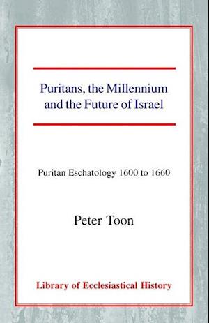 Puritans, the Millennium and the Future of Israel