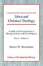 Islam and Christian Theology (Part 1, Volume 2)