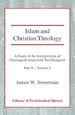 Islam and Christian Theology (Part 2, Volume 2)