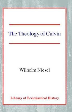 The Theology of Calvin