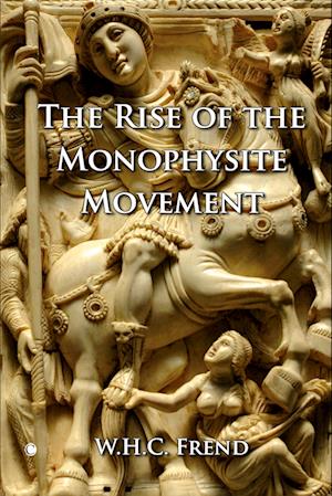 The Rise of the Monophysite Movement