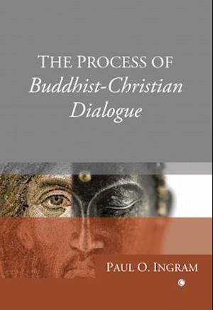 The Process of Buddhist-Christian Dialogue