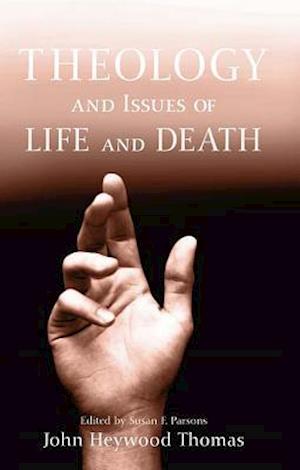 Theology and Issues of Life and Death