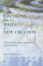 Drinking from the Wells of New Creation