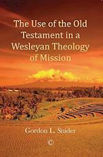 The Use of the Old Testament in a Wesleyan Theology of Mission