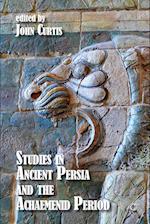 Studies in Ancient Persia and the Achaemenid Period