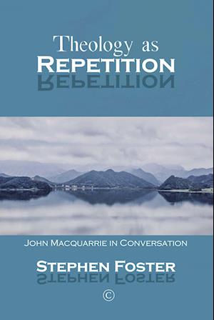 Theology as Repetition