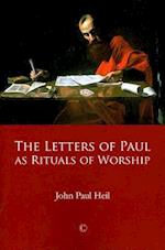 The Letters of Paul as Rituals of Worship