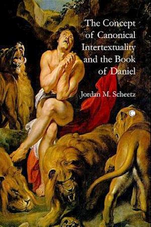 The Concept of Canonical Intertextuality and the Book of Daniel