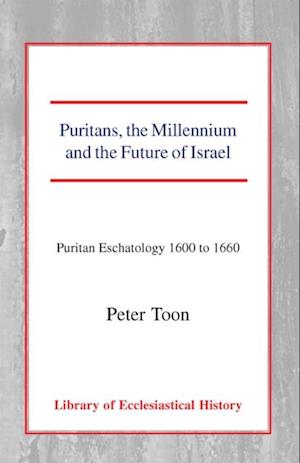 Puritans, the Millennium and the Future of Israel