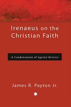 Irenaeus on the Christian Faith