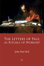 Letters of Paul as Rituals of Worship