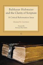 Balthasar Hubmaier and the Clarity of Scripture