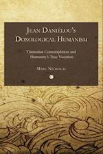 Jean Danielou's Doxological Humanism