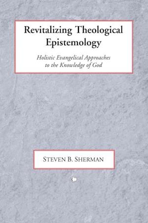 Revitalizing Theological Epistemology