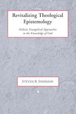 Revitalizing Theological Epistemology