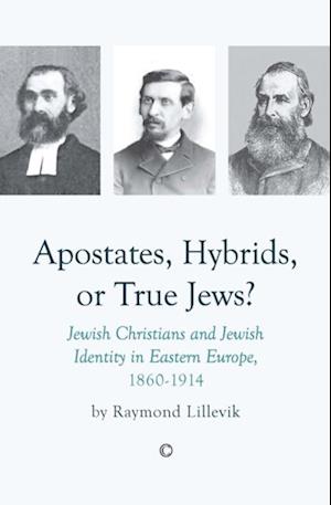 Apostates, Hybrids, or True Jews