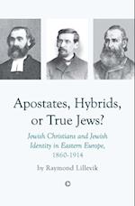 Apostates, Hybrids, or True Jews