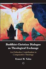 Buddhist-Christian Dialogue as Theological Exchange