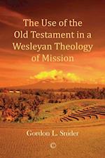 Use of the Old Testament in a Wesleyan Theology of Mission