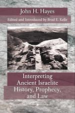 Interpreting Ancient Israelite History, Prophecy, and Law