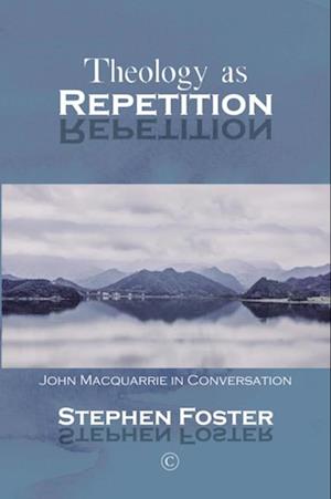 Theology as Repetition