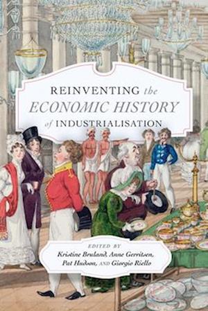 Reinventing the Economic History of Industrialisation