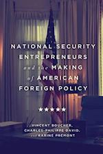 National Security Entrepreneurs and the Making of American Foreign Policy