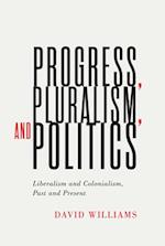 Progress, Pluralism, and Politics