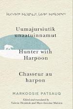 Uumajursiutik unaatuinnamut / Hunter with Harpoon / Chasseur au harpon