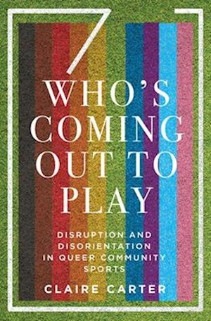 Who's Coming Out to Play: Disruption and Disorientation in Queer Community Sports