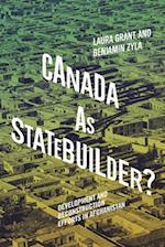 Canada as Statebuilder?: Development and Reconstruction Efforts in Afghanistan 