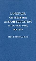 Language, Citizenship, and Sami Education in the Nordic North, 1900-1940