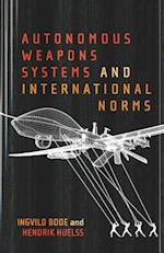 Autonomous Weapons Systems and International Norms