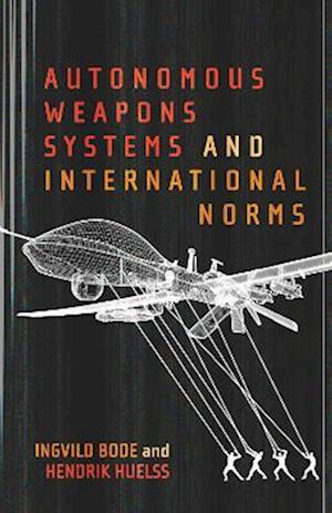 Autonomous Weapons Systems and International Norms