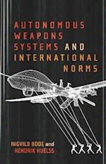 Autonomous Weapons Systems and International Norms