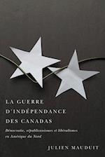 La guerre d'indépendance des Canadas