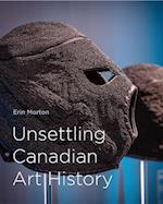 Unsettling Canadian Art History