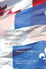 Contemporary Federalist Thought in Quebec: Historical Perspectives 