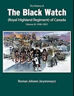 The History of the Black Watch (Royal Highland Regiment) of Canada: Volume 3, 1946–2022