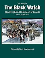 History of the Black Watch (Royal Highland Regiment) of Canada: Volume 3, 1946-2022