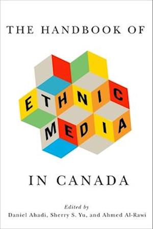 The Handbook of Ethnic Media in Canada