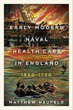 Early Modern Naval Health Care in England, 1650-1750